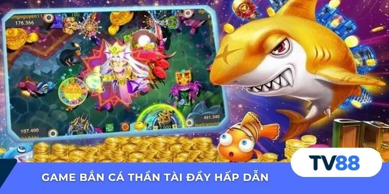 Game bắn cá thần tài đầy hấp dẫn