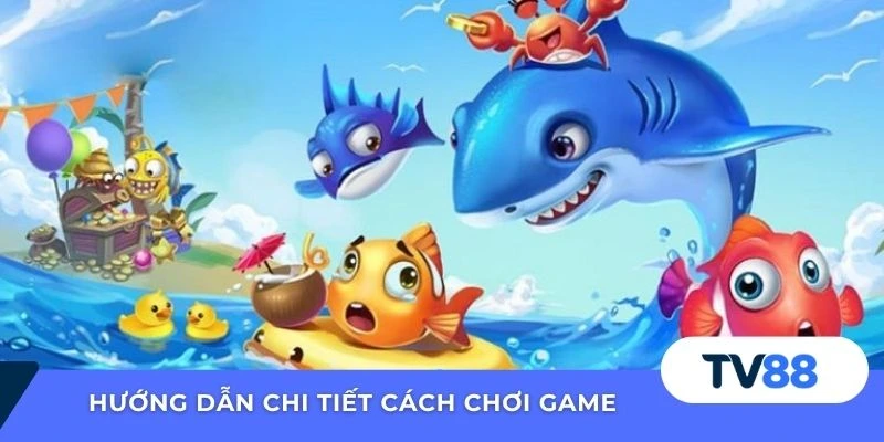 Hướng dẫn chi tiết cách chơi game